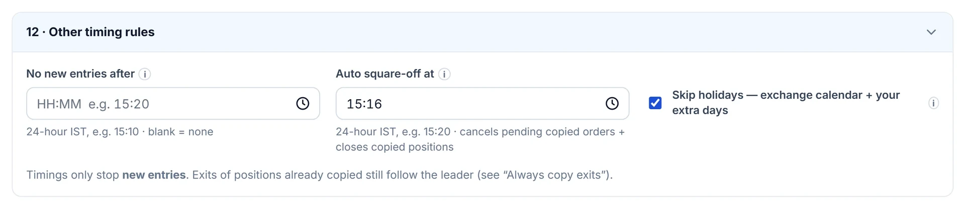 Other timing rules: the no-new-entries cut-off, auto square-off at 15:16 and the Skip holidays switch.